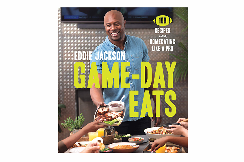 Game-Day Eats: 100 Recipes for Homegating Like a Pro