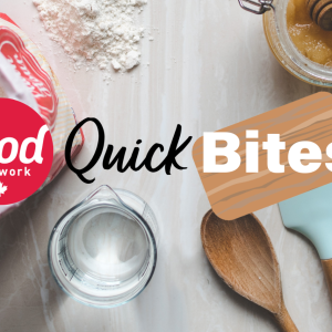 Quick Tips to Elevate Your Kitchen Skills With Food Network Canada’s Quick Bites