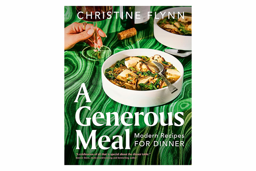 “A Generous Meal: Modern Recipes for Dinner Hardcover” by Christine Flynn