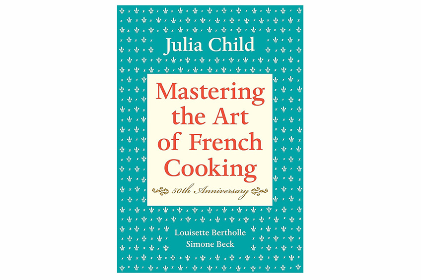 “Mastering the Art of French Cooking” by Julia Child