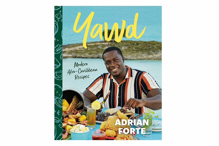 Yawd: Modern Afro-Caribbean Recipes by Adrian Forte